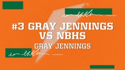 #3 Gray Jennings vs NBHS