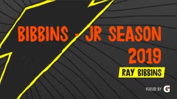 Bibbins - Jr Season 2019