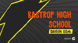 Daveon Isom's highlights Bastrop High School