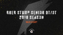 Greg Stump Senior DT/OT 2018 Season