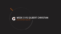 Christopher Walter's highlights Week 3 vs Gilbert Christian