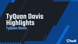 TyQuan Davis Highlights