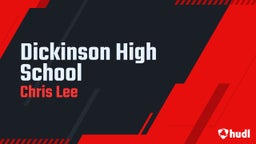 Chris Lee's highlights Dickinson High School