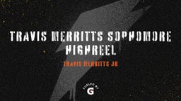 Travis Merritts Sophomore Highreel