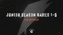 Junior season games 1-5