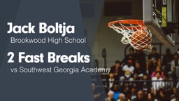 2 Fast Breaks vs Southwest Georgia Academy 