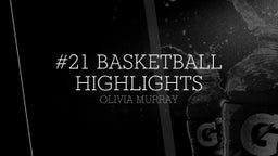 #21 Basketball Highlights