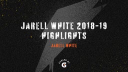Jarell White 2018-19 Highlights