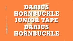 Darius Hornbuckle Junior Tape