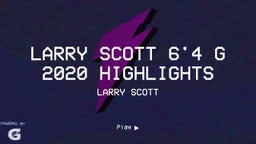 Larry Scott 6'4 G 2020 Highlights