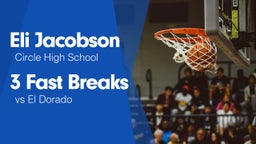 3 Fast Breaks vs El Dorado 