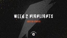 Justin Mucci's highlights Week 2 Highlights 