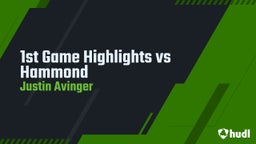 Justin Avinger's highlights 1st Game Highlights vs Hammond 