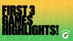 First 3 Games Highlights!