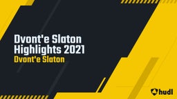 Dvont'e Slaton Highlights 2021