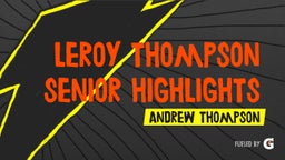 LeRoy Thompson Senior Highlights