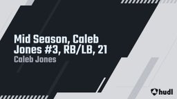 Mid Season, Caleb Jones #3, RB/LB, 21