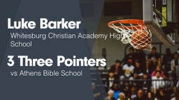 3 Three Pointers vs Athens Bible School