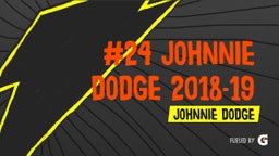 #24 Johnnie Dodge 2018-19 Highlights