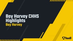 Bay Harvey CHHS Highlights