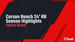 Carson Beach 24' RB Season Highlights