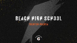 Trenton Cyr huerta's highlights Beach High School