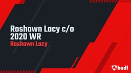 Roshawn Lacy c/o 2020 WR