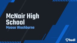 Moose Washburne's highlights McNair High School