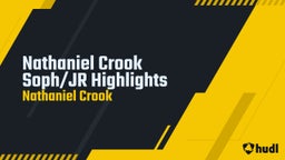Nathaniel Crook Soph/JR Highlights
