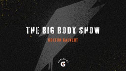 The Big Body Show