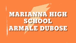 Armale Dubose's highlights Marianna High School
