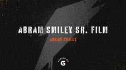 Abram Smiley Sr. Film 