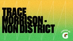 Trace Morrison - Non District