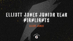 Elliott Jones junior year highlights 