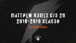 Matthew Gomez c/o 20 2018-2019 season