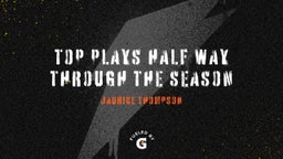 top plays half way through the season