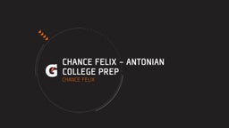 CHANCE FELIX - ANTONIAN COLLEGE PREP
