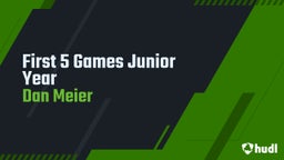 First 5 Games Junior Year