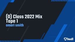 (O) Class 2022  Mix Tape 1