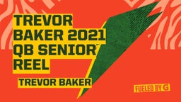 Trevor Baker 2021 QB Senior Reel