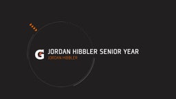 Jordan Hibbler Senior Year