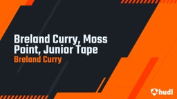 Breland Curry, Moss Point, Junior Tape
