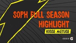 Soph Full Season Highlight 