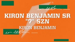 Kiron Benjamin SR "7" SZN