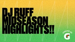 Dj Ruff MIDSEASON Highlights!!