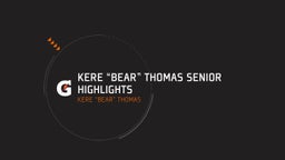 Kere “Bear” Thomas Senior Highlights 