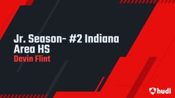 Jr. Season- #2 Indiana Area HS