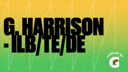 G. Harrison - ILB/TE/DE