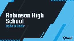 Cade O’hehir's highlights Robinson High School