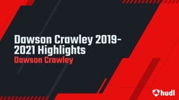 Dawson Crawley 2019-2021 Highlights